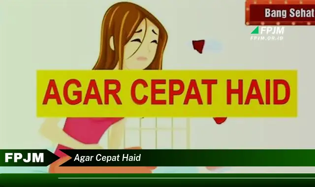 agar cepat haid