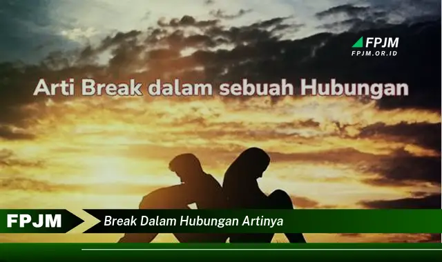 break dalam hubungan artinya break dalam hubungan artinya