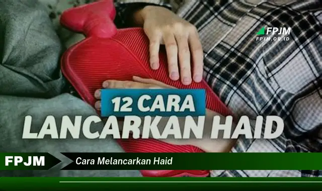 cara melancarkan haid