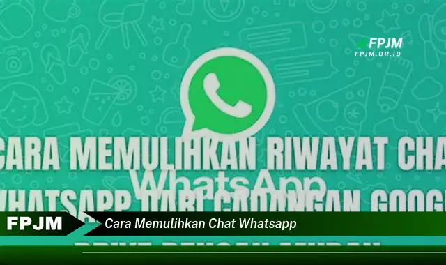 cara memulihkan chat whatsapp