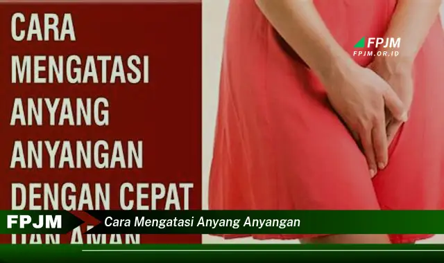 cara mengatasi anyang anyangan