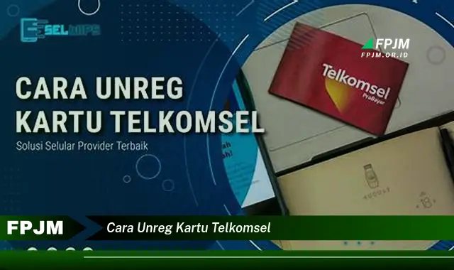 cara unreg kartu telkomsel