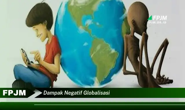 dampak negatif globalisasi