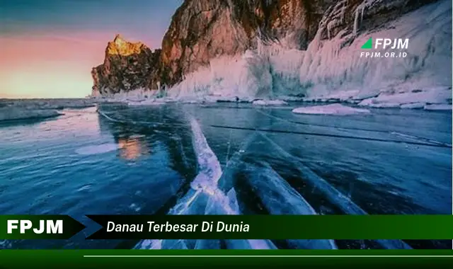 danau terbesar di dunia