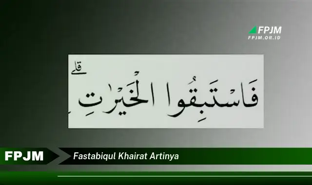 fastabiqul khairat artinya