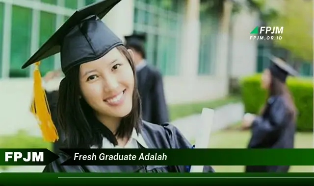 fresh graduate adalah