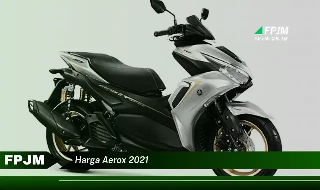 harga aerox 2021