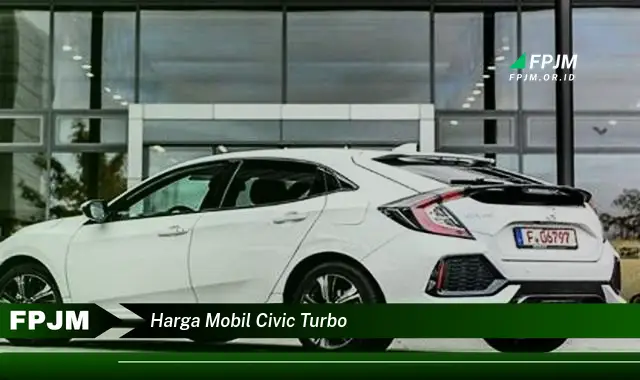 harga mobil civic turbo