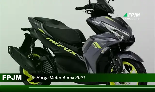 harga motor aerox 2021