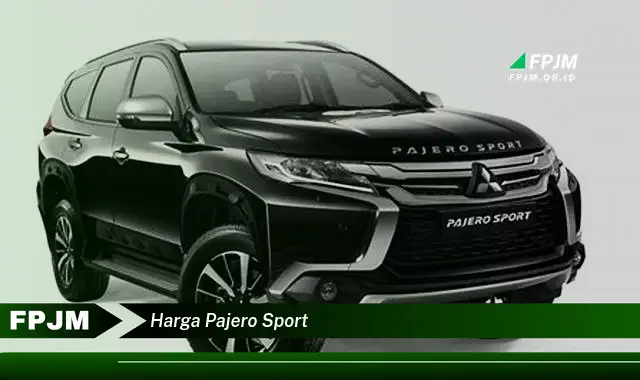 harga pajero sport