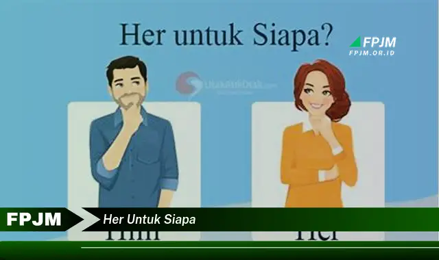 her untuk siapa