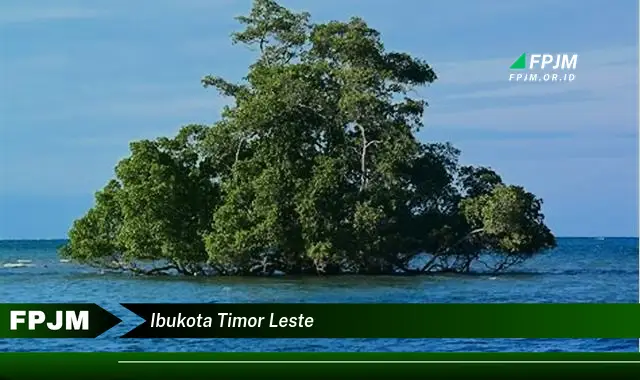 ibukota timor leste