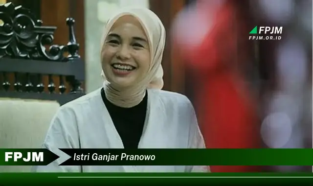 istri ganjar pranowo