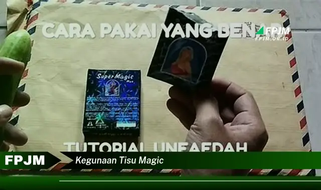 kegunaan tisu magic kegunaan tisu magic