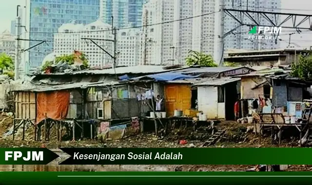 kesenjangan sosial adalah