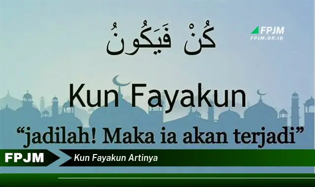 kun fayakun artinya