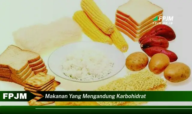 makanan yang mengandung karbohidrat