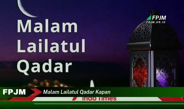 malam lailatul qadar kapan