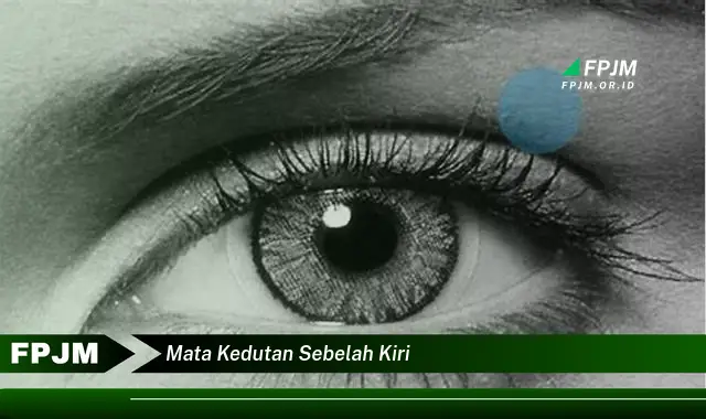 mata kedutan sebelah kiri mata kedutan sebelah kiri