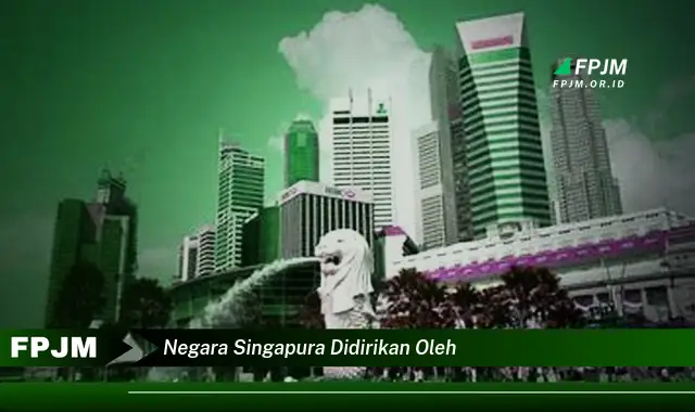 negara singapura didirikan oleh