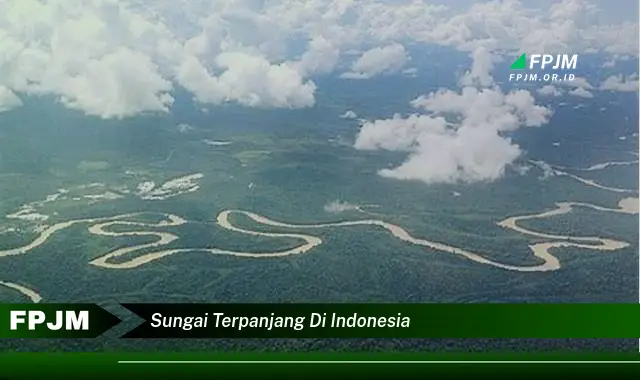 sungai terpanjang di indonesia