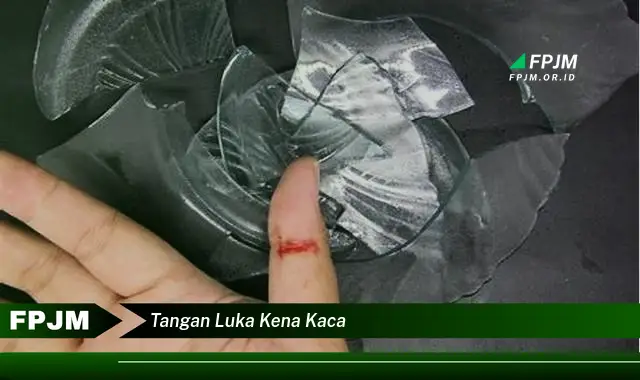 tangan luka kena kaca