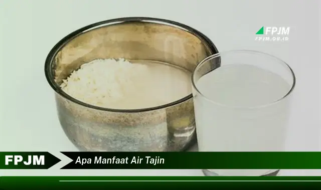 apa manfaat air tajin