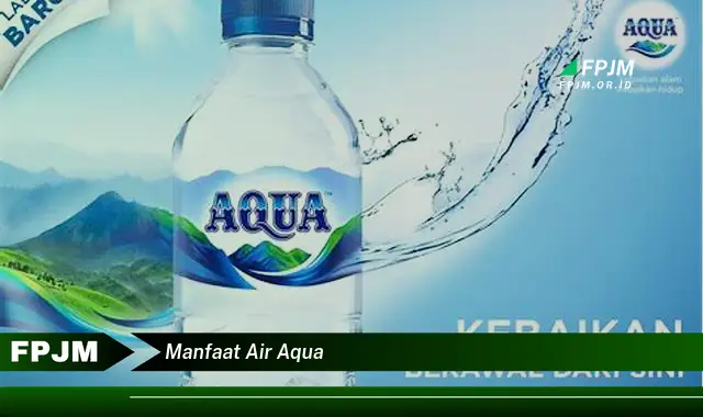 manfaat air aqua manfaat air aqua