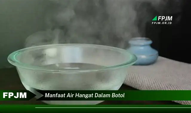 manfaat air hangat dalam botol