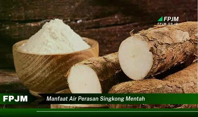 manfaat air perasan singkong mentah manfaat air perasan singkong mentah