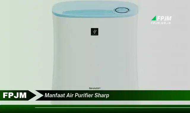 manfaat air purifier sharp