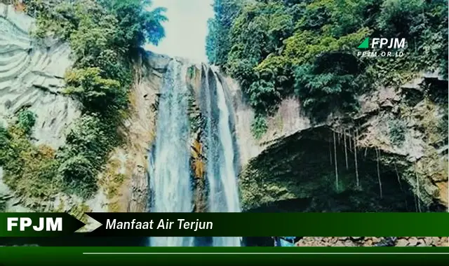 manfaat air terjun manfaat air terjun