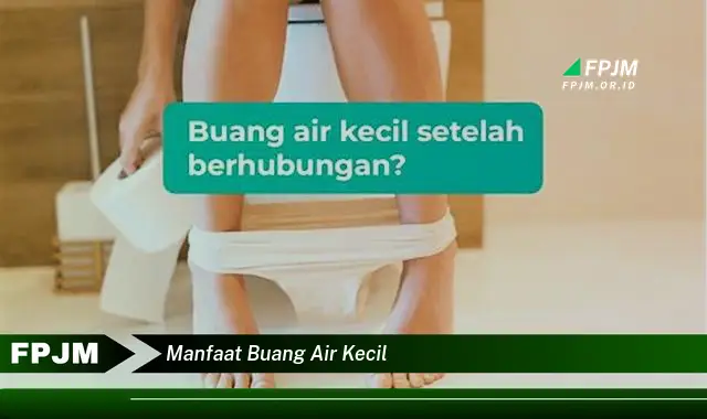 manfaat buang air kecil manfaat buang air kecil