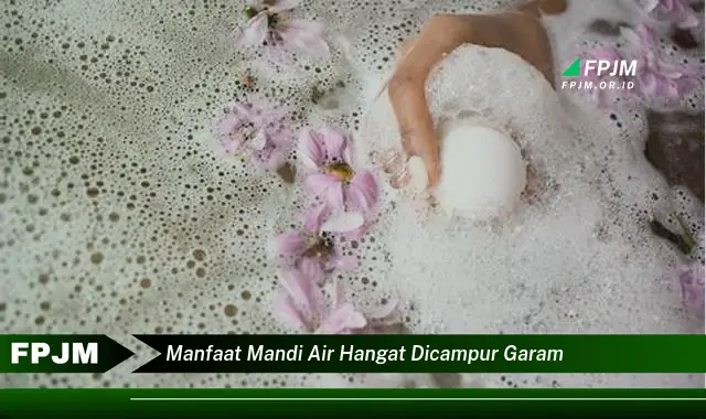manfaat mandi air hangat dicampur garam