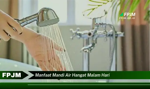 manfaat mandi air hangat malam hari manfaat mandi air hangat malam hari