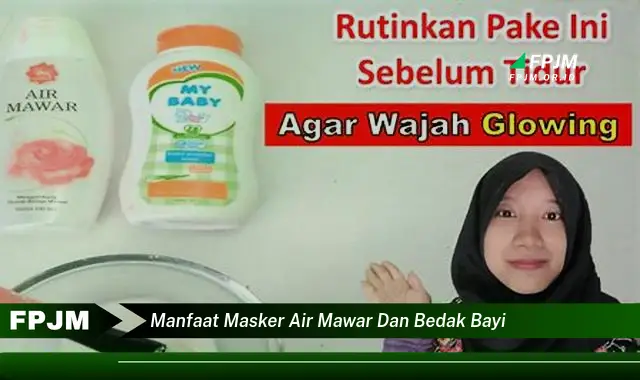 manfaat masker air mawar dan bedak bayi