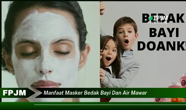 manfaat masker bedak bayi dan air mawar