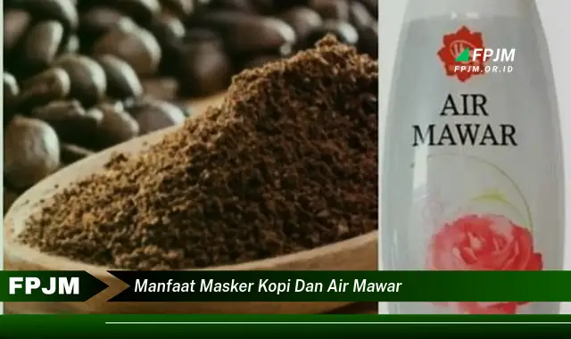 manfaat masker kopi dan air mawar