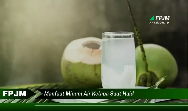manfaat minum air kelapa saat haid