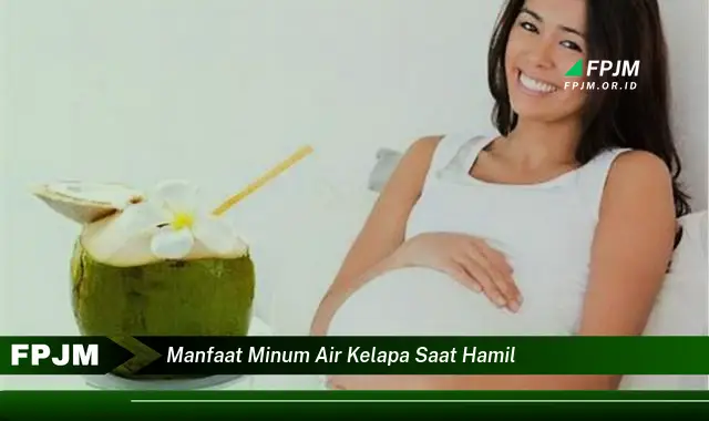 manfaat minum air kelapa saat hamil