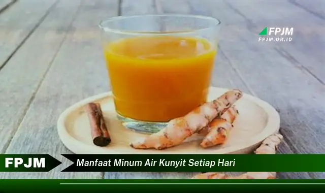 manfaat minum air kunyit setiap hari