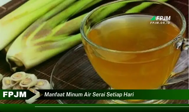 manfaat minum air serai setiap hari