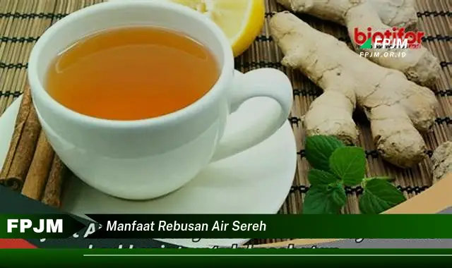 manfaat rebusan air sereh