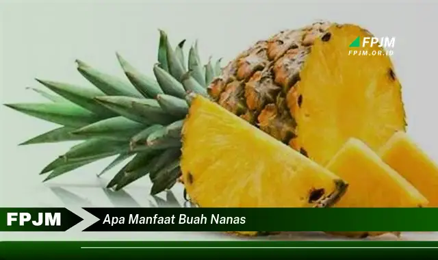 apa manfaat buah nanas
