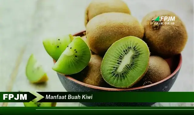 manfaat buah kiwi manfaat buah kiwi