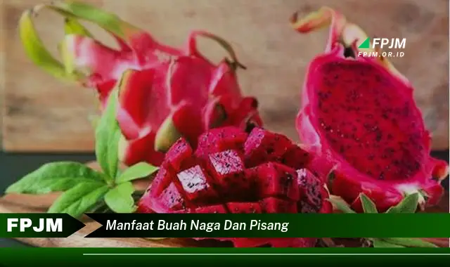 manfaat buah naga dan pisang