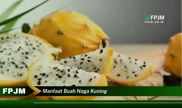 manfaat buah naga kuning manfaat buah naga kuning