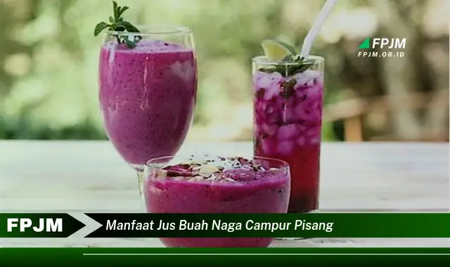 manfaat jus buah naga campur pisang