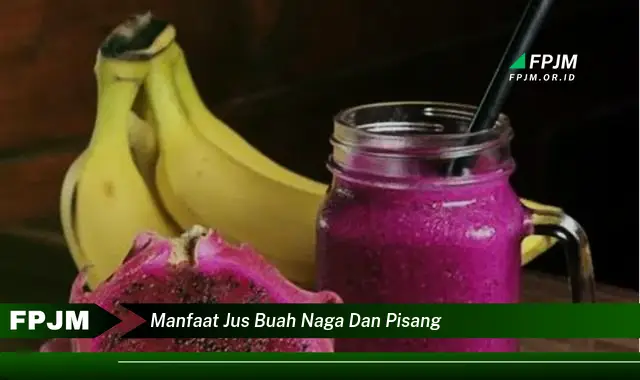 manfaat jus buah naga dan pisang manfaat jus buah naga dan pisang
