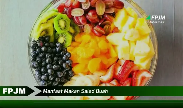 manfaat makan salad buah